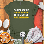 It's Never Quiet T-Shirt