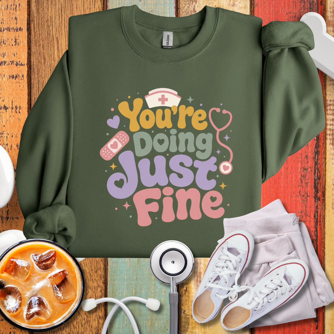You are doing Just Fine Sweatshirt