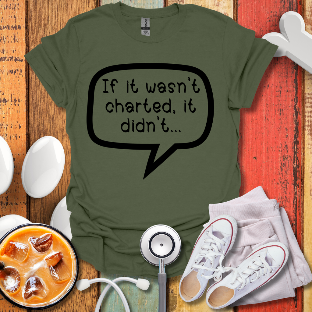 If It Wasn't Charted T-shirt