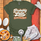 Probably Late T-Shirt