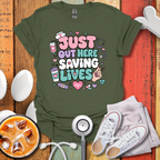 Just Out Here Saving Lives T-Shirt