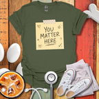 You Matter Here T-Shirt