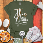 This Nurse Needs A Coffee T-Shirt