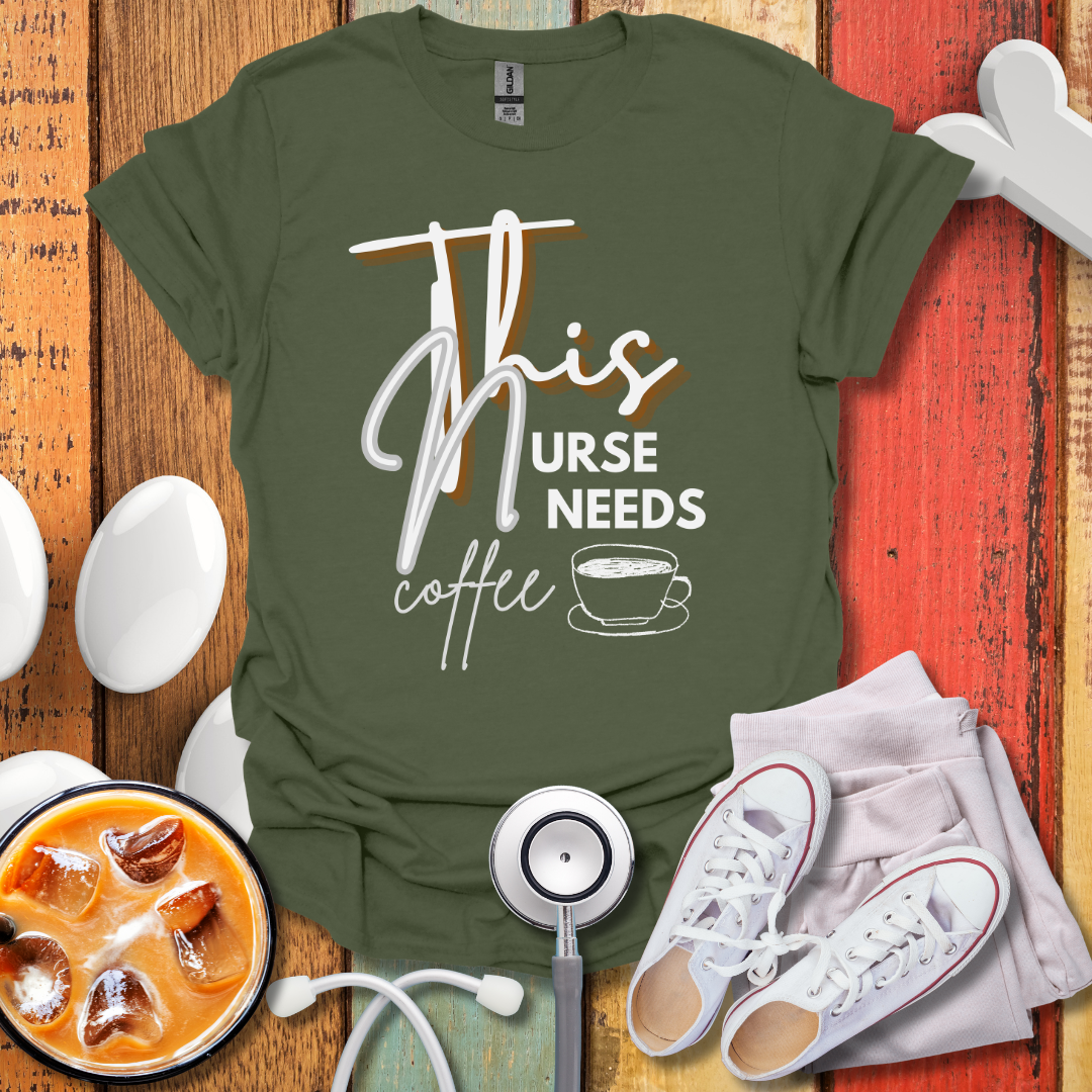 This Nurse Needs A Coffee T-Shirt