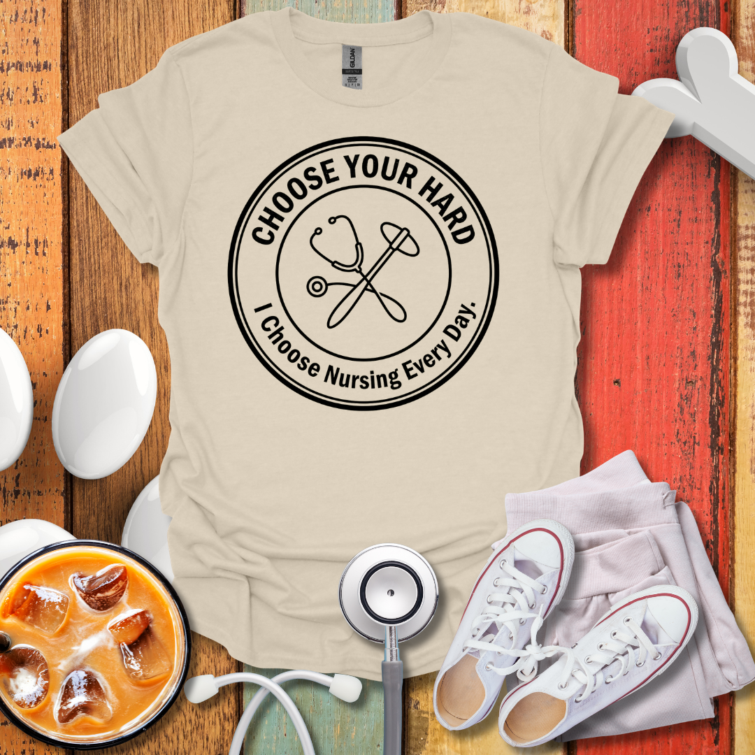 I Choose Nursing Everyday T-Shirt