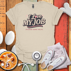 I Love My Job T-Shirt