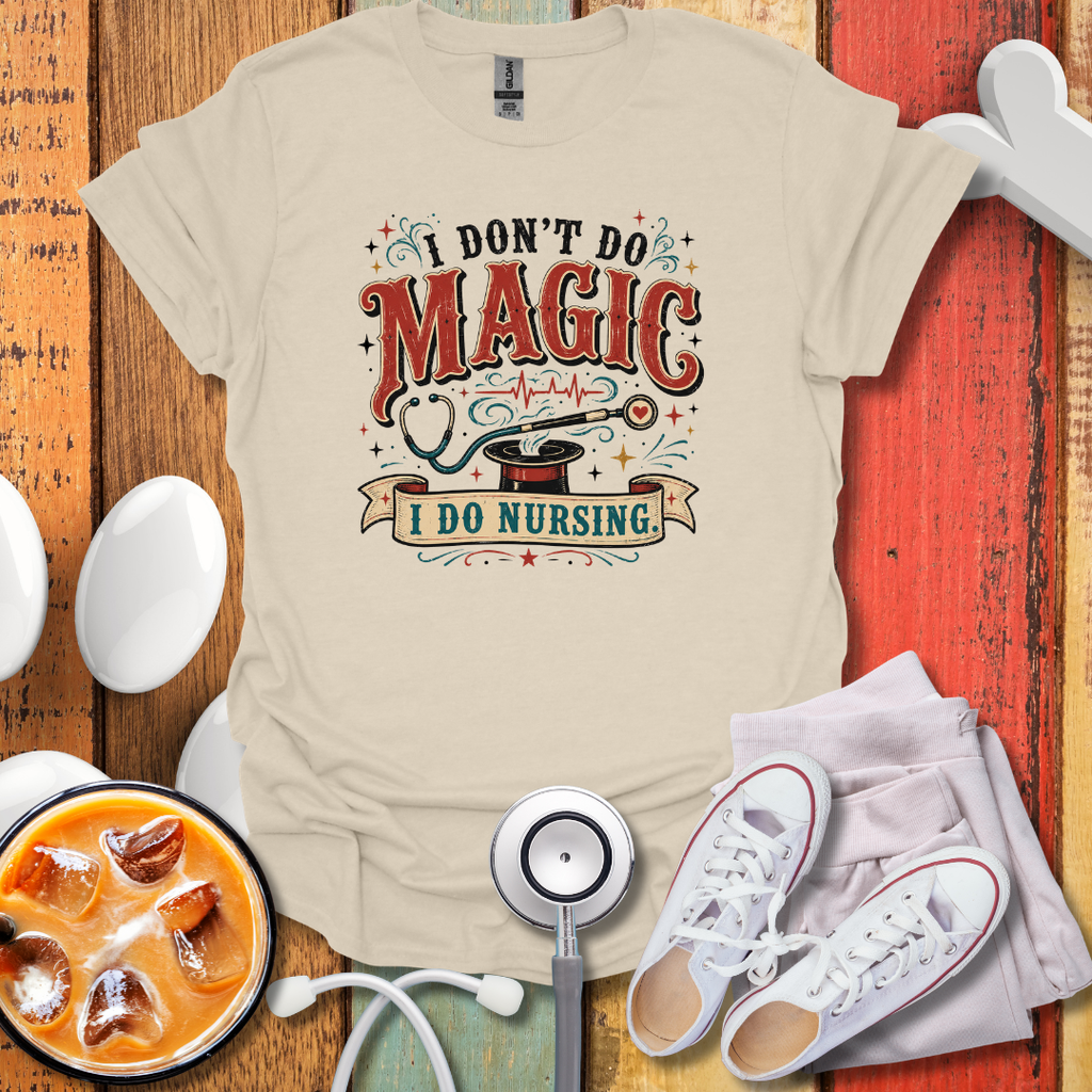 I Don't Do Magic T-Shirt