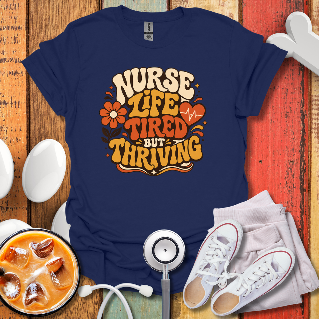 Tired But Thriving T-Shirt