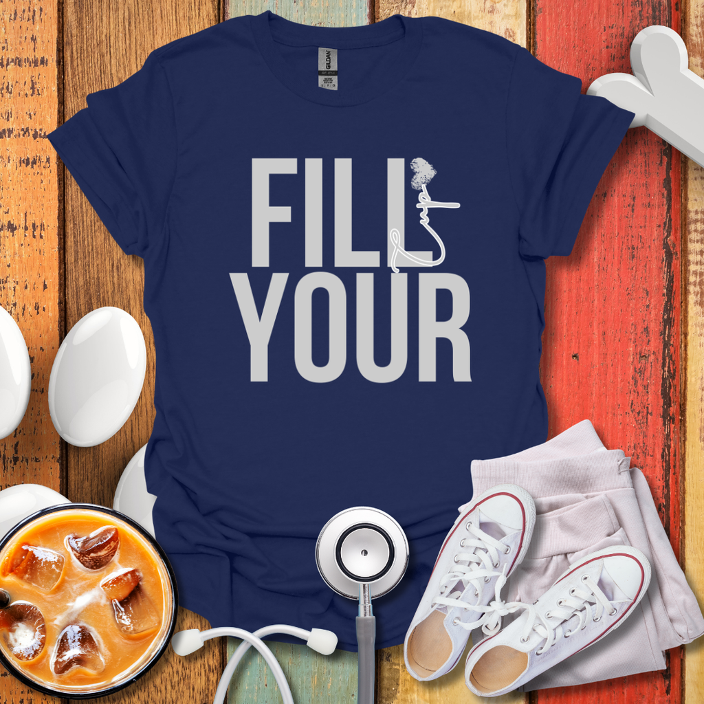 Fill Your Cup T-Shirt