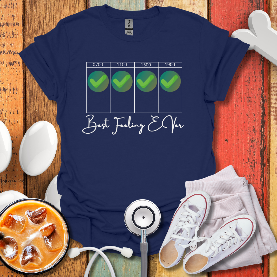 Best Feeling Ever Day Shift T-Shirt