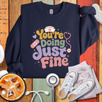 You are doing Just Fine Sweatshirt