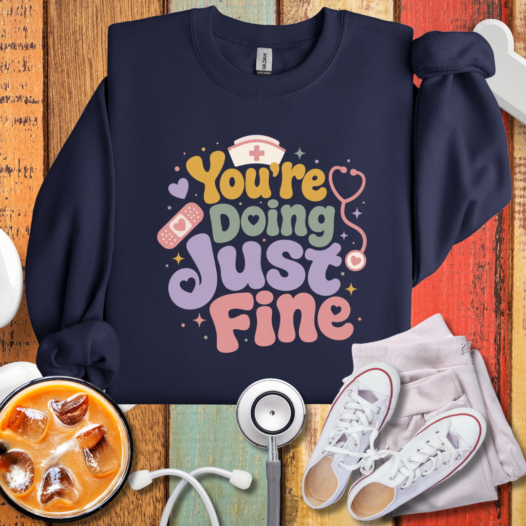 You are doing Just Fine Sweatshirt