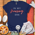 In My Nursing Era T-Shirt