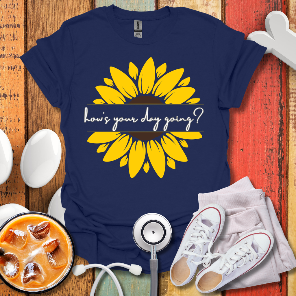 How's Your Day Going? T-Shirt