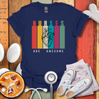 Nurses Are Awesome T-Shirt