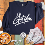 I've Got You Sweatshirt
