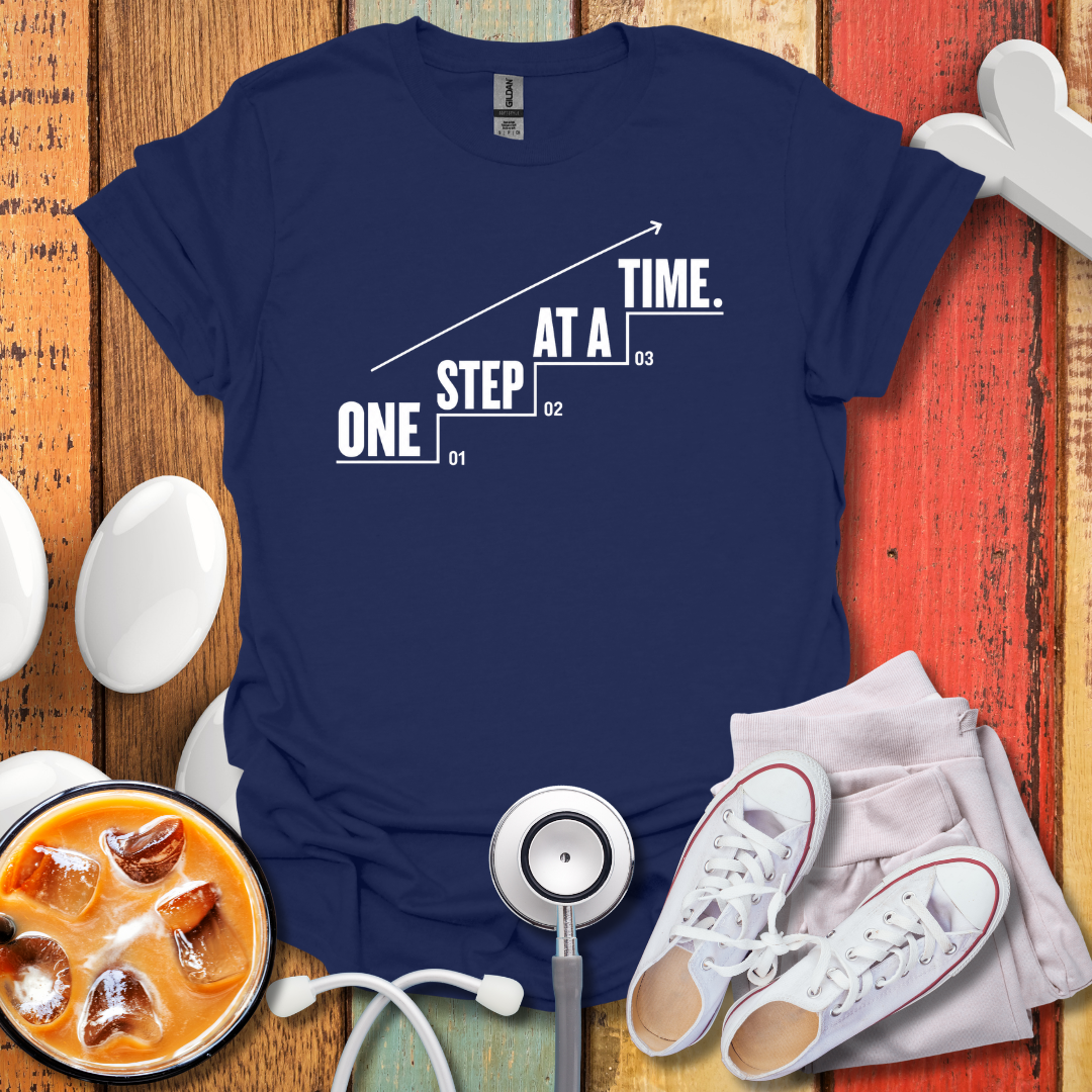 One Step At A Time Nurse T-Shirt