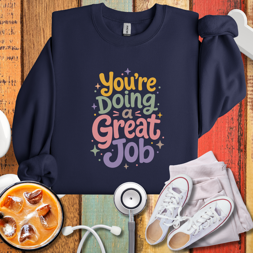 “You’re Doing a Great Job” Crewneck Sweatshirt