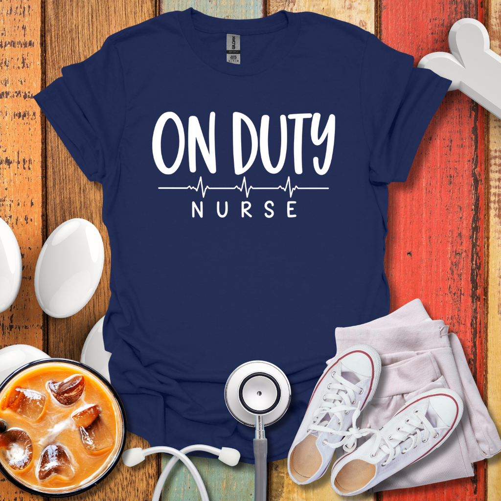 On Duty Nurse T-Shirt