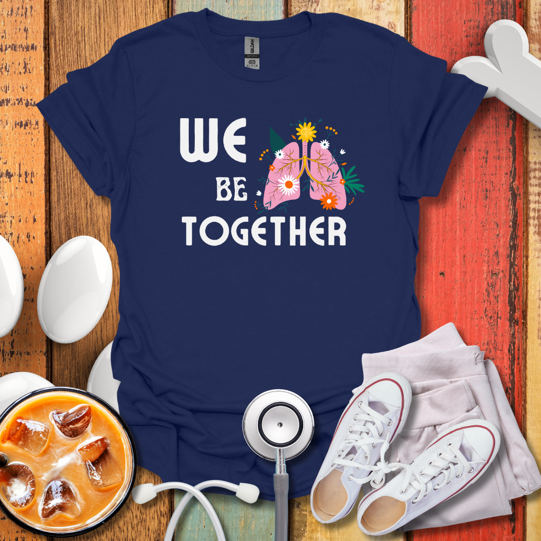 We Be-Lung Together T-Shirt