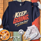 Keep Going You're Doing Great Crewneck Sweatshirt