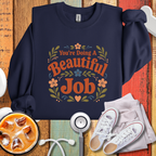 You're Doing A Beautiful Job Crewneck Sweatshirt