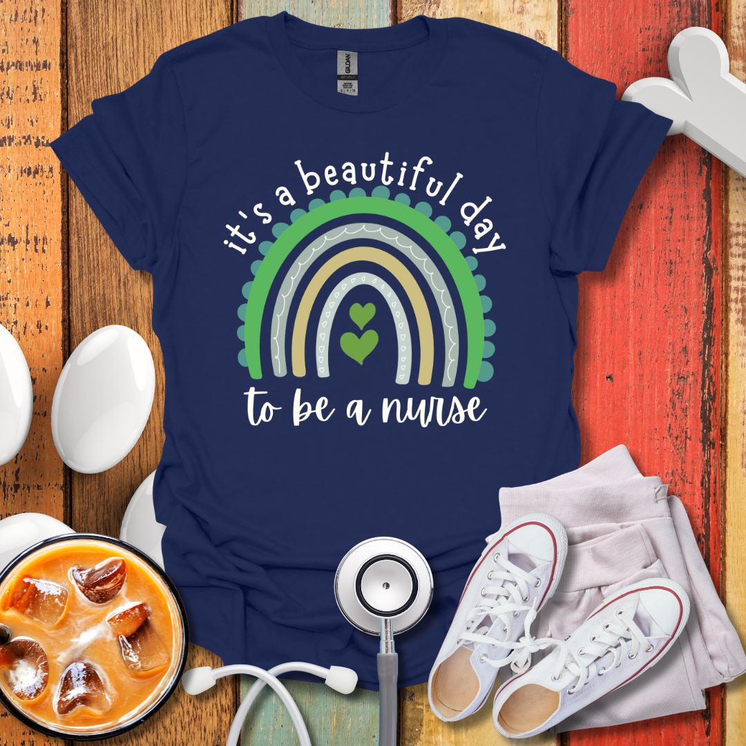 It's A Beautiful Day To Be A Nurse T-Shirt