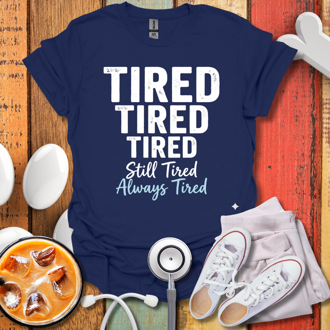 Always Tired T-Shirt