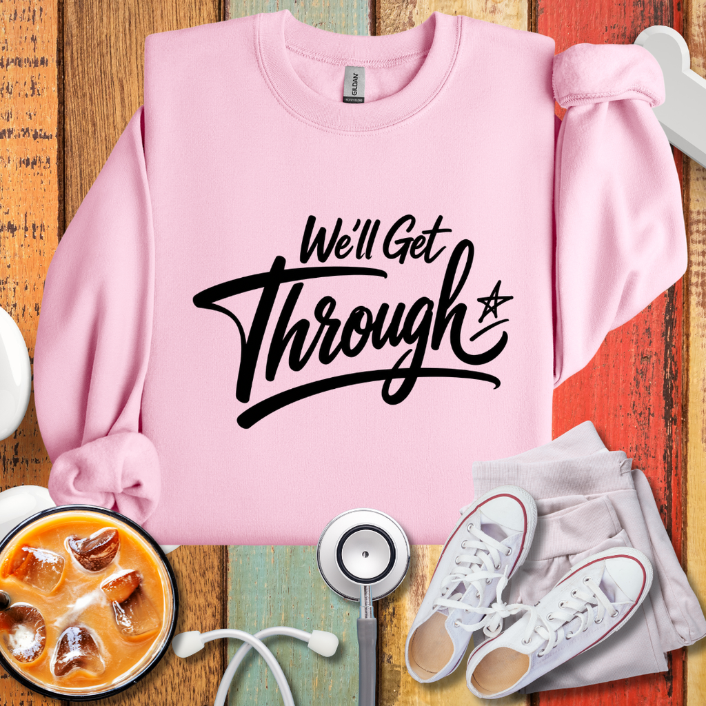 We'll Get Through Crewneck Sweatshirt