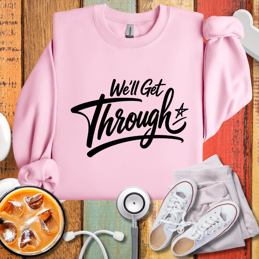 We'll Get Through Crewneck Sweatshirt
