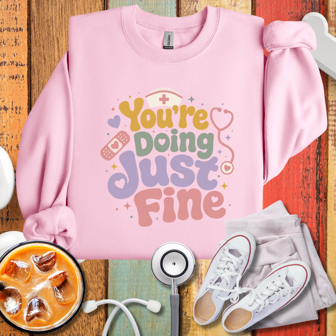 You are doing Just Fine Sweatshirt