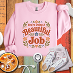 You're Doing A Beautiful Job Crewneck Sweatshirt