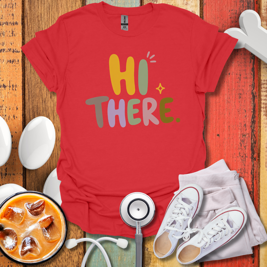 Hi There Nurse T-Shirt