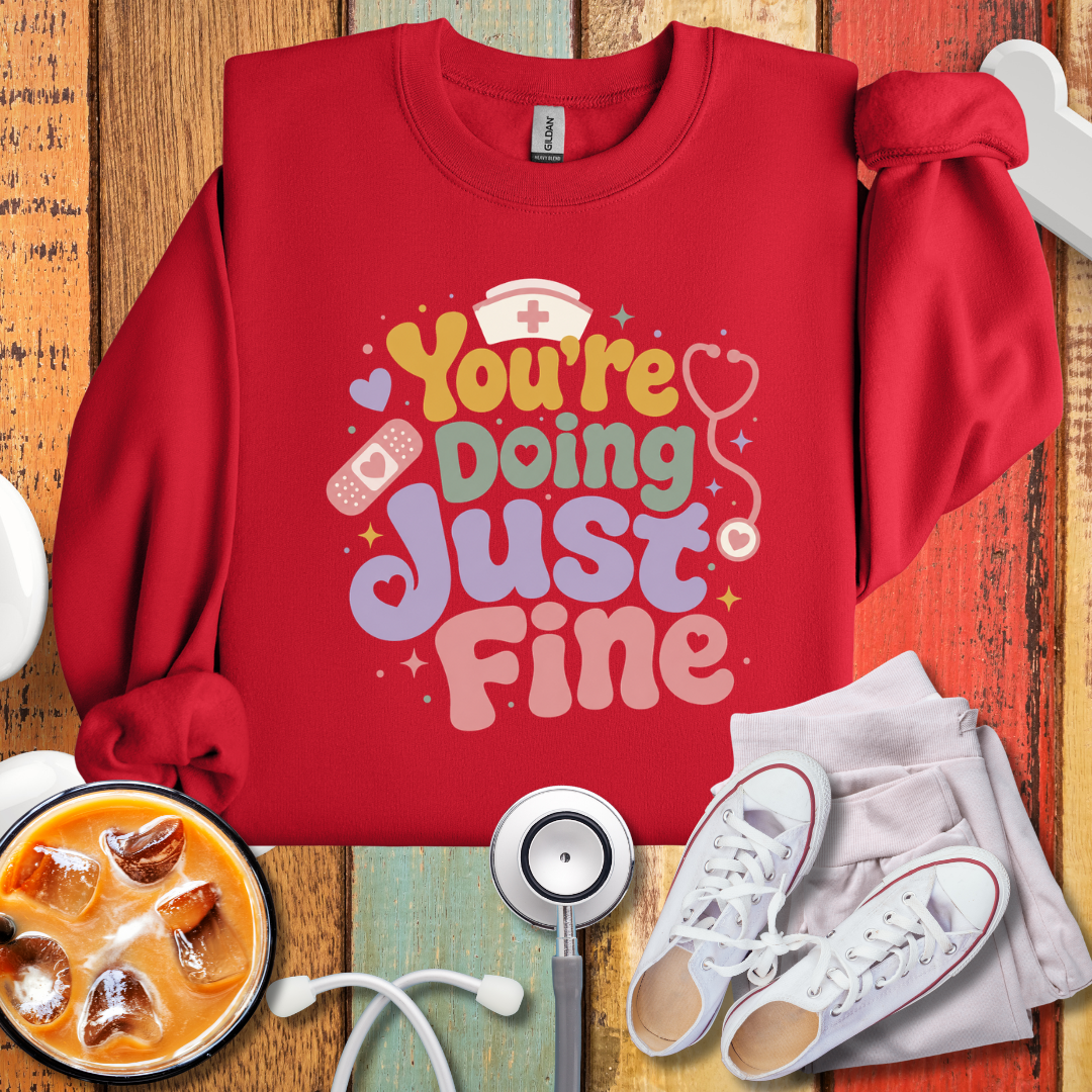 You are doing Just Fine Sweatshirt