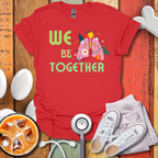 We Belung Together Color T-Shirt
