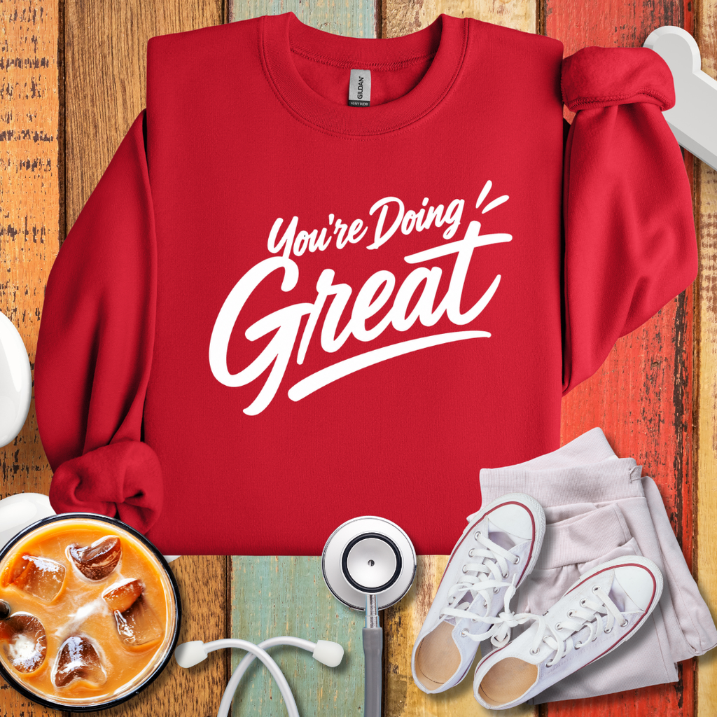 You Are Doing Great Sweatshirt
