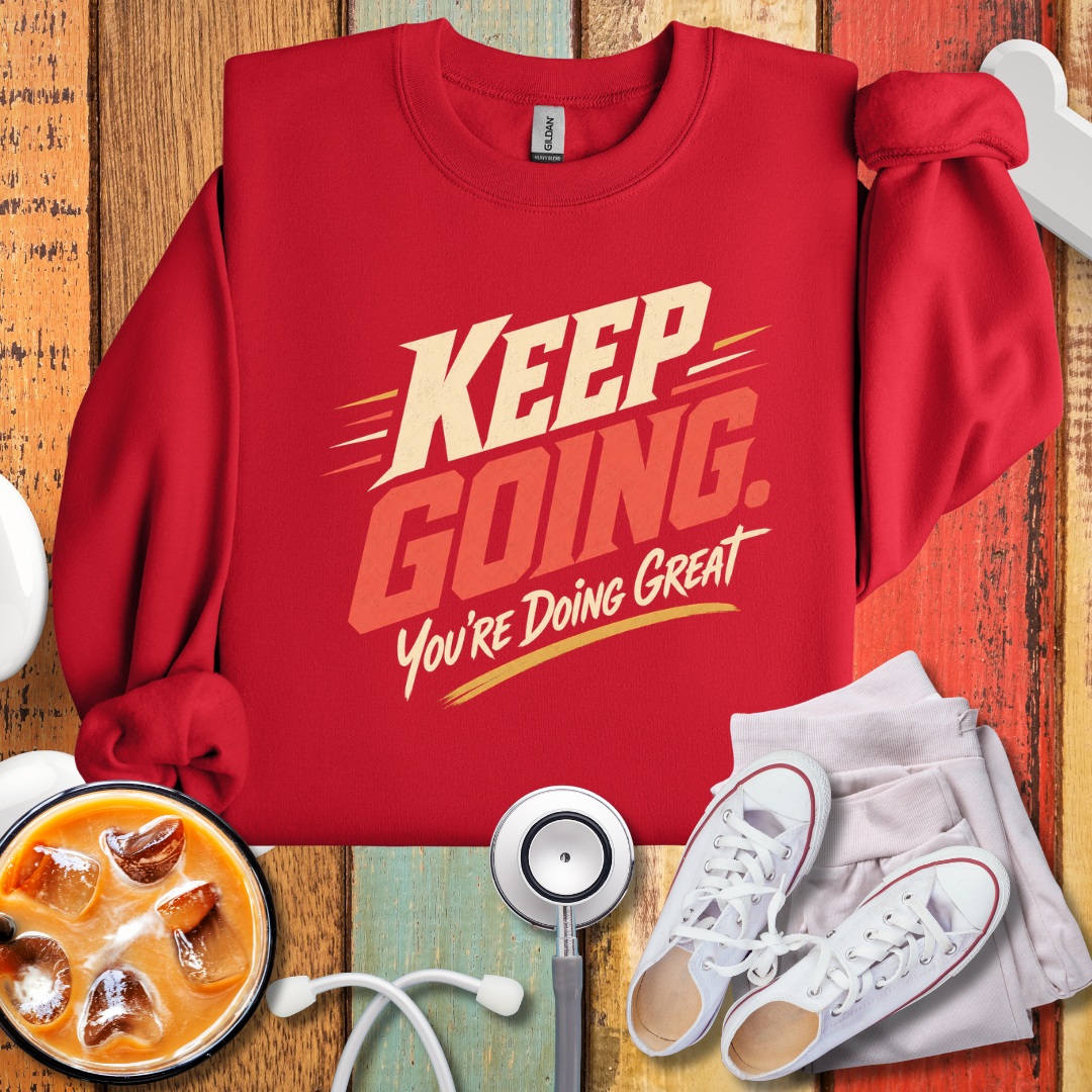 Keep Going You're Doing Great Crewneck Sweatshirt