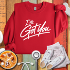 I've Got You Sweatshirt