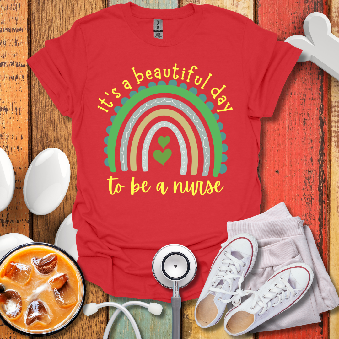 It's A Beautiful Day To Be A Nurse Color T-Shirt