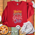 “You’re Doing a Great Job” Crewneck Sweatshirt