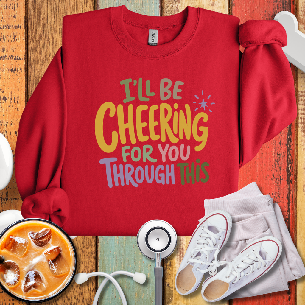 I'll Be Cheering For You Through This Nurse Sweatshirt