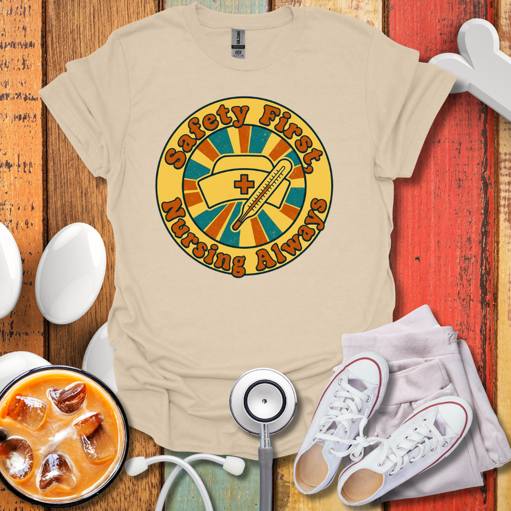 Safety First, Nursing Always T-Shirt