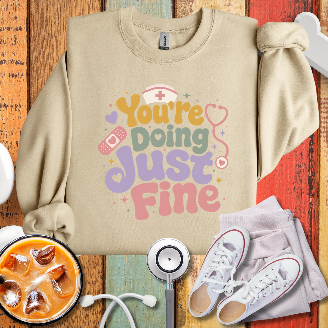 You are doing Just Fine Sweatshirt