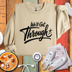 We'll Get Through Crewneck Sweatshirt