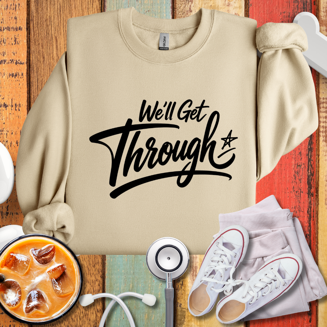 We'll Get Through Crewneck Sweatshirt