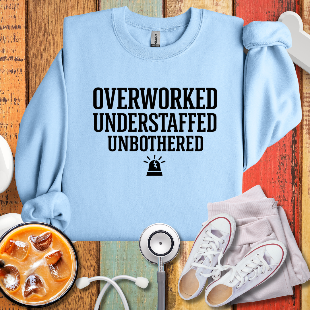 Overworked Understaffed Unbothered Sweatshirt