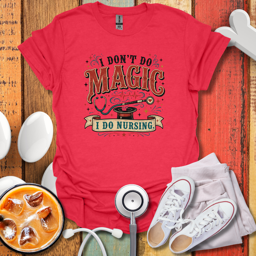 I Don't Do Magic T-Shirt