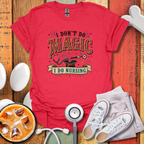I Don't Do Magic T-Shirt
