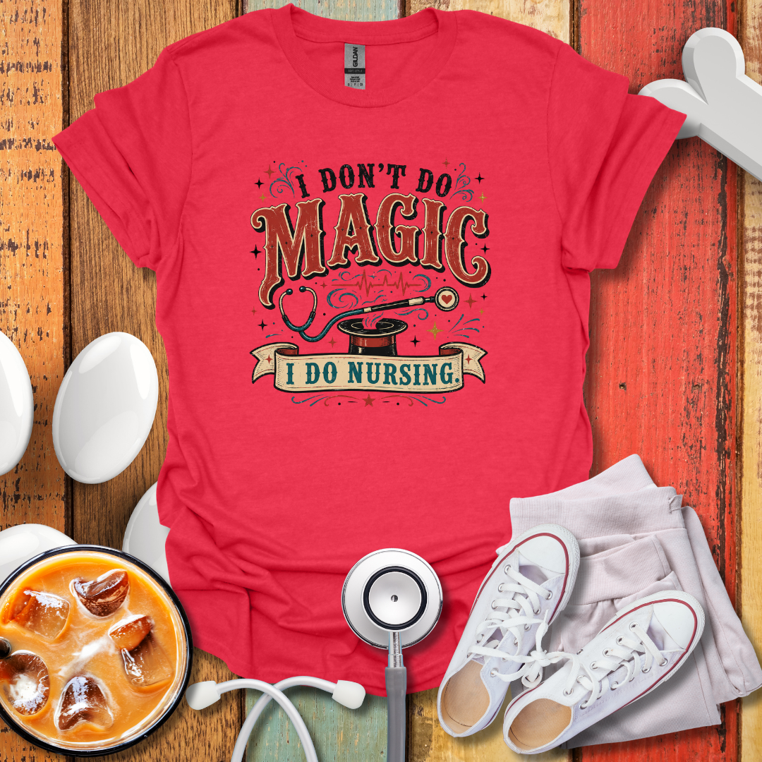 I Don't Do Magic T-Shirt