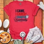 I Came I Cared I Charted Eventually T-Shirt